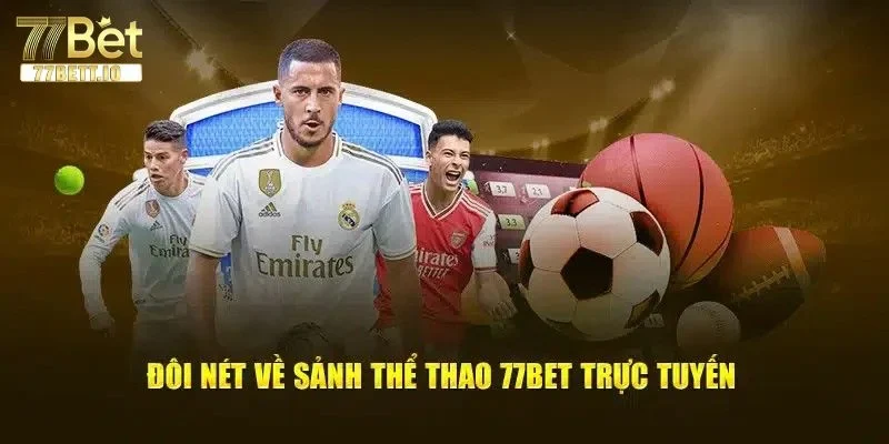 Sảnh thể thao bạc tỷ tại nhà cái 77BET.